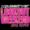Pulsedriver - Lookout Weekend 2012 (Gordon & Doyle Remix)