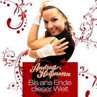 Andrea Hoffmann - Bis Ans Ende Dieser Welt (Radio Version)