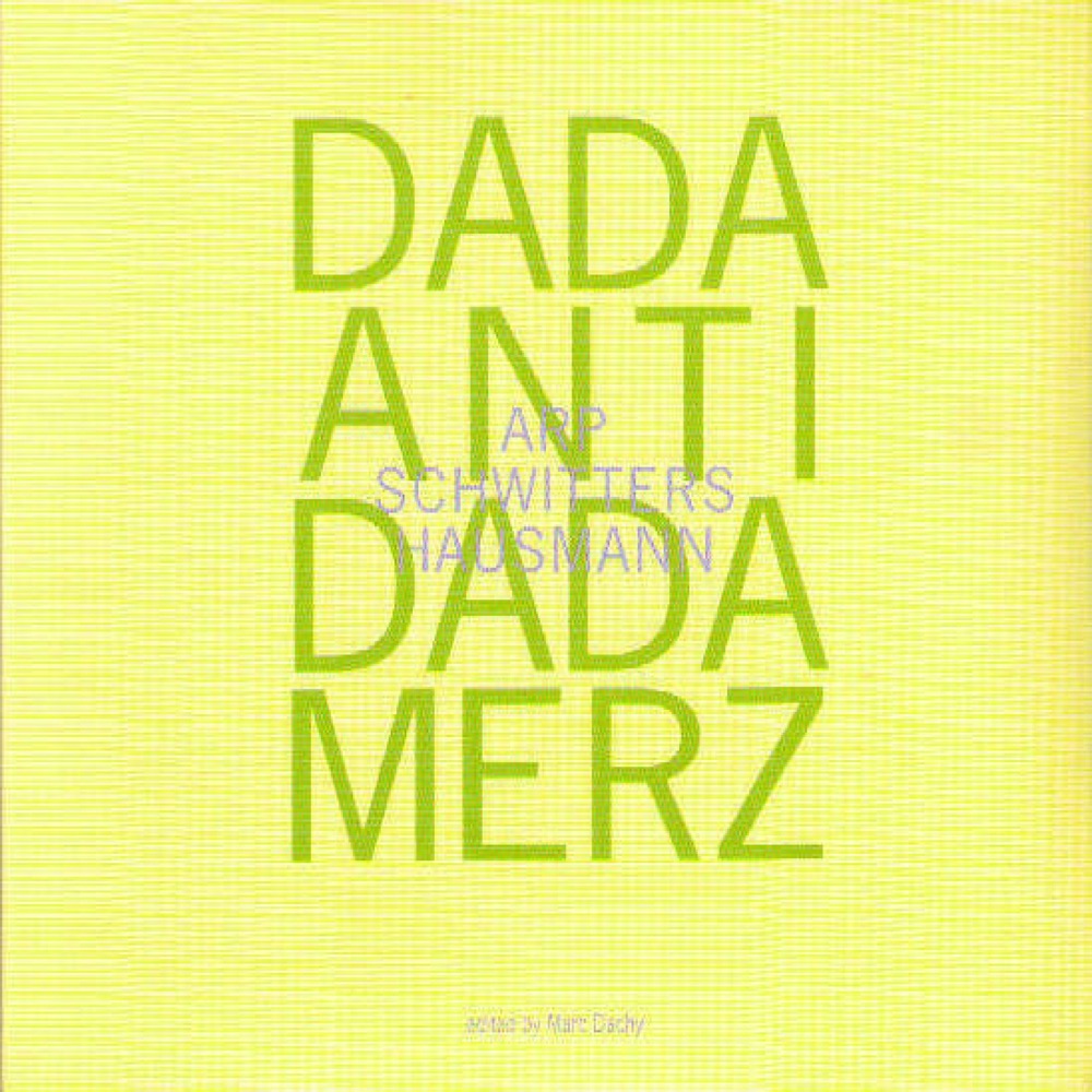 Обложка альбома «Dada Antidada Merz» — Hans Arp, Kurt Schwitters & Raoul Hausmann