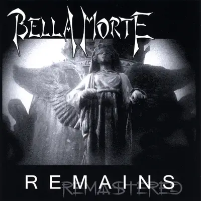Remains - Bella Morte