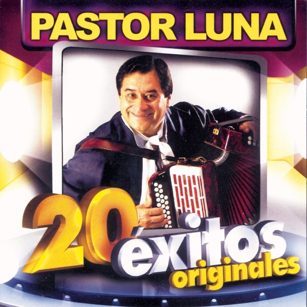 Pastor Luna - 20 Éxitos Originales