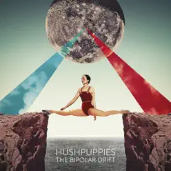 The Bipolar Drift - Hushpuppies The Bipolar Drift - Hushpuppies