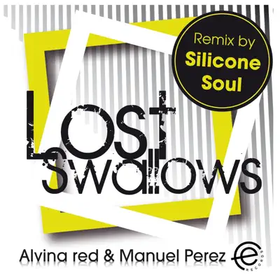 Listen to Lost Swallows by Alvina Red & Manuel Perez
