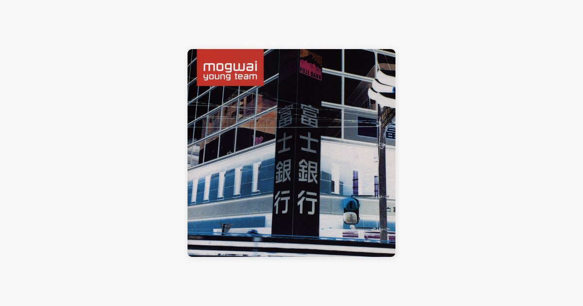 Young Team - Album by Mogwai - Apple Music