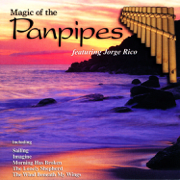 Magic of the Panpipes - Jorge Rico