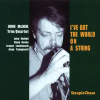 I've Got the World on a String — John McNeil