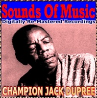 Sounds Of Music pres. Champion Jack Dupree (Digitally Re-Mastered Recordings) - Champion Jack Dupree