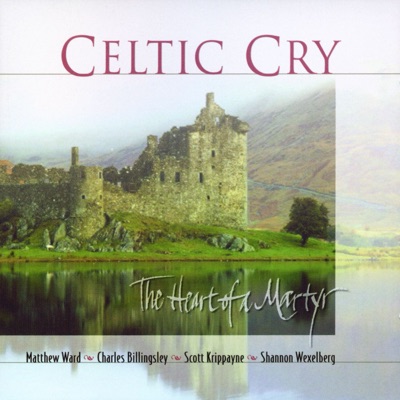 Celtic Cry - The Heart of a Martyr