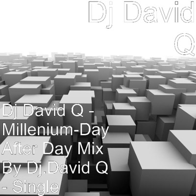 Dj David Q - Dj David Q - Millenium-Day After Day Mix By Dj.David Q