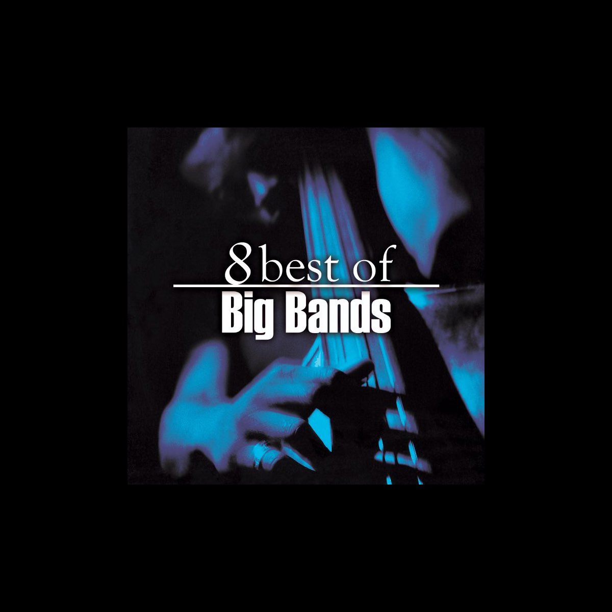 ‎8 Best of Big Bands Album by BBC Big Band Orchestra Apple Music