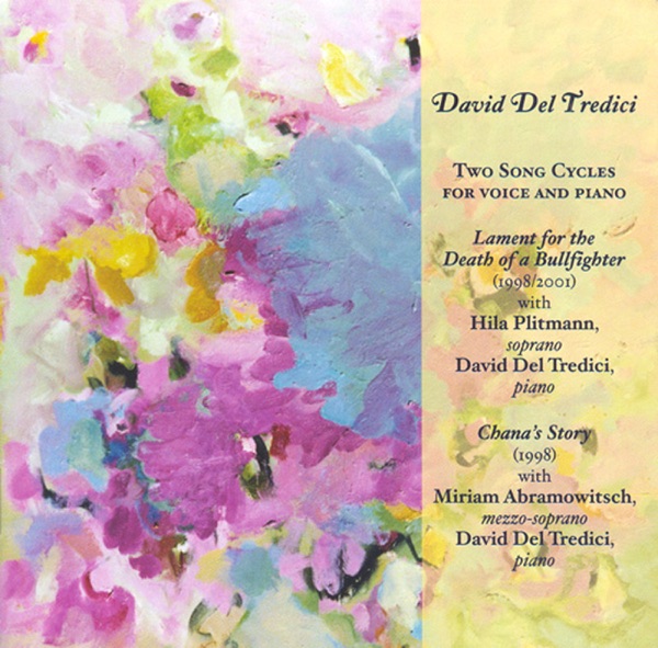 Del Tredici: Lament for the Death of A Bullfighter - Chana's Story