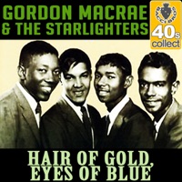 Hair of Gold, Eyes of Blue (Remastered) - Single - Gordon MacRae