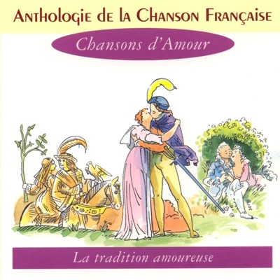 Anthologie de la chanson française : Chansons d'amour