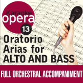 Karaoke Opera, Vol. 13: Oratorio Arias for Alto & Bass