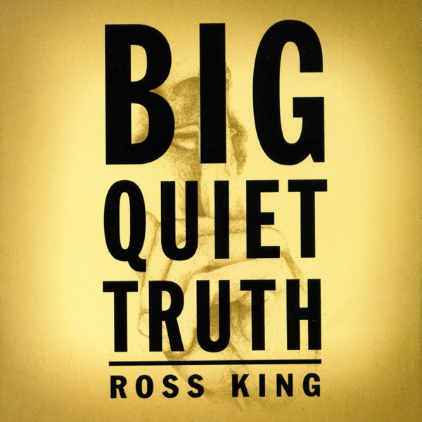 Big Quiet Truth