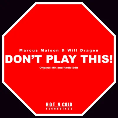 Listen to Don't Play This! - Single by Marcus Maison & Will Dragen