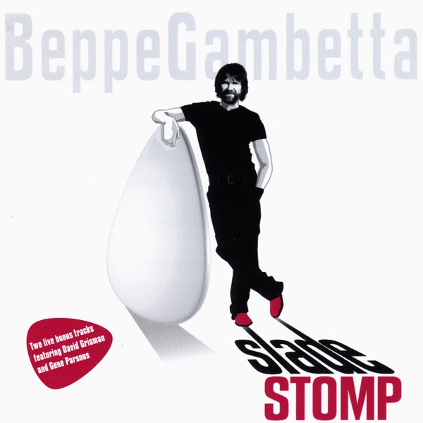 Обложка альбома «Slade Stomp» — Beppe Gambetta