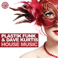 House Music - EP - Plastik Funk & Dave Kurtis