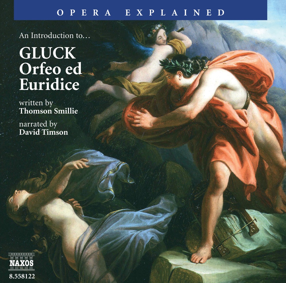 Обложка альбома «Opera Explained: GLUCK - Orfeo Ed Euridice (Smillie)» — David Timson
