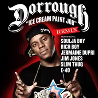 Ice Cream Paint Job (Remix) [feat. Soulja Boy, Jermaine Dupri, Jim Jones, Slim Thug, E-40, Rich Boy] — Dorrough