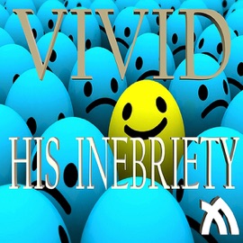 His Inebriety Vivid