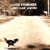 Dirt Road Joyride - Joe Fournier new Single