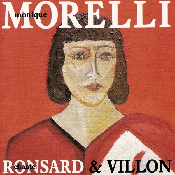 Monique Morelli chante Ronsard et Villon artwork