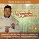 Momento de Fé para uma Vida Melhor Vol 8
