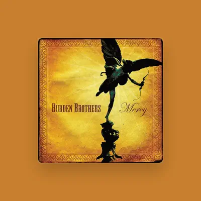 Listen to Burden Brothers, watch music videos, read bio, see tour dates & more!