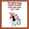The Italian Song - Sambe, Rumbe, Cha Cha Cha (1945-1950)