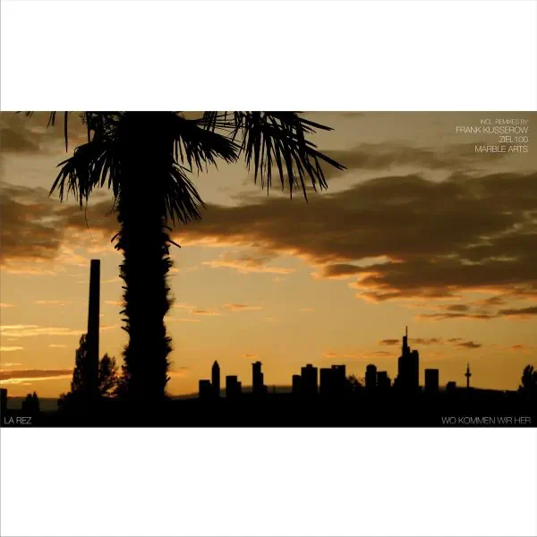 Wo Kommen Wir Her (Frank Kusserow Remix) — La Rez
