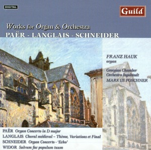 Works for Organ and Orchestra By Paër, Langlais, Schneider, Widor, Bach
