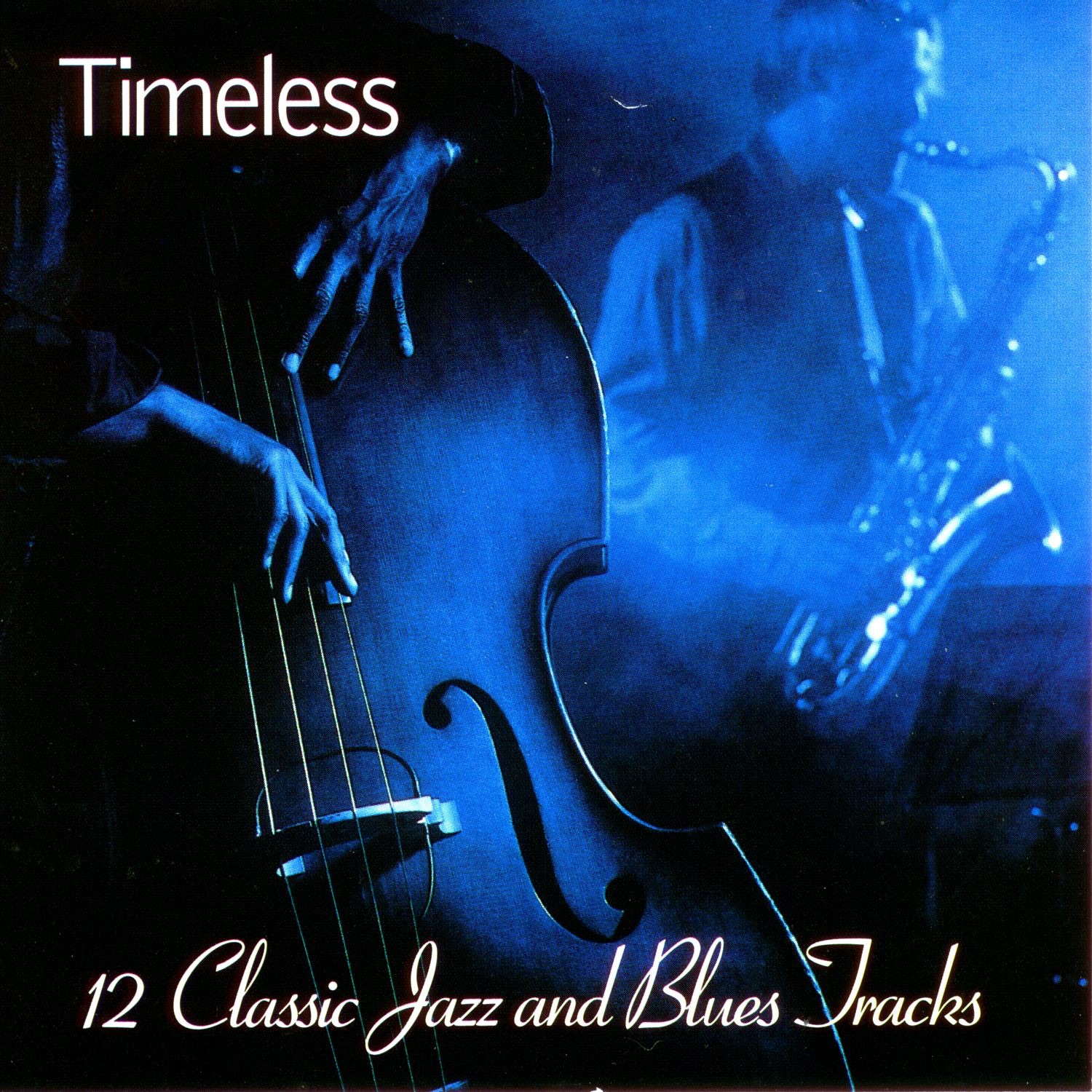 Timeless - 12 Classic Jazz and Blues Tracks