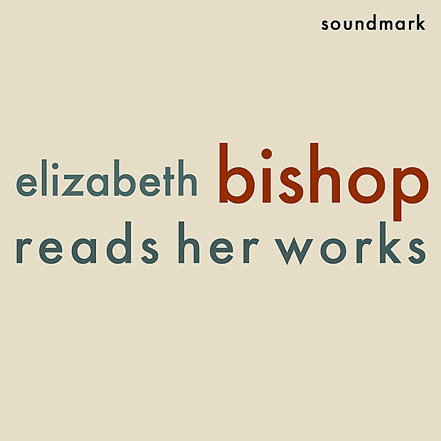 Обложка альбома «Elizabeth Bishop Reads Her Works» — Elizabeth Bishop