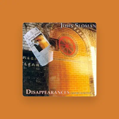 Listen to John Sloman, watch music videos, read bio, see tour dates & more!