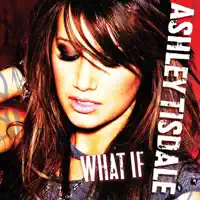 What If — Ashley Tisdale