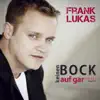 Frank Lukas - Keinen Bock auf gar nichts mehr (Radio Edit)