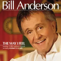 The Way I Feel - Bill Anderson