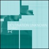 Destination Unknown / Third I - Single