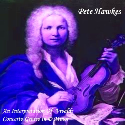 An Interpretation Of Vivaldi-Concerto Grosso in D-minor, Op. 3 No. 11 RV 565