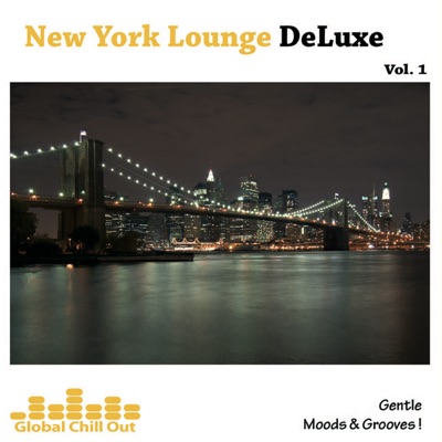 New York Lounge Deluxe Vol. 1 - Gentle Moods & Grooves !
