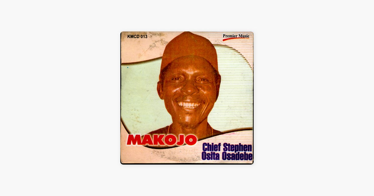 ‎Makojo - Album by Chief Stephen Osita Osadebe - Apple Music