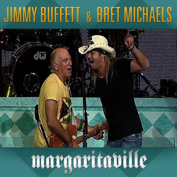 Margaritaville (Live) - Single by Jimmy Buffett & Bret Michaels album cover