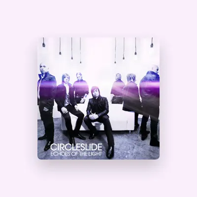Listen to Circleslide, watch music videos, read bio, see tour dates & more!