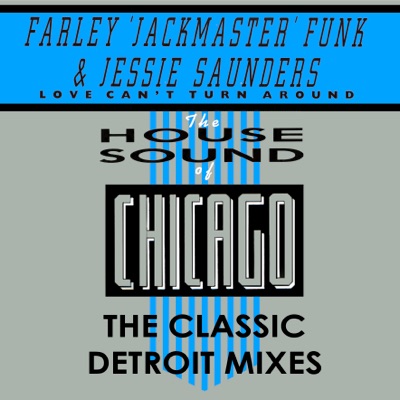 Love Can't Turn Around - the Classic Detroit Remixes - EP