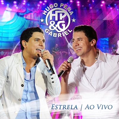 Hugo Pena & Gabriel - Estrela (Ao Vivo)
