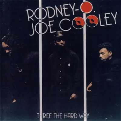 Listen to Three the Hard Way by Rodney O & Joe Cooley