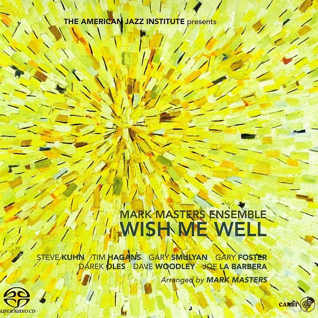 Обложка альбома «Wish Me Well» — Gary Smulyan, Mark Masters Ensemble, Steve Kuhn & Tim Hagens