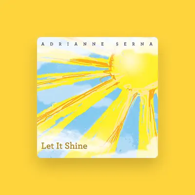 Listen to Adrianne Serna, watch music videos, read bio, see tour dates & more!
