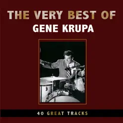 The Very Best of Gene Krupa - Gene Krupa The Very Best of Gene Krupa - Gene Krupa